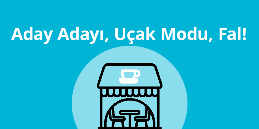 Aday Adayı, Uçak Modu, Fal!