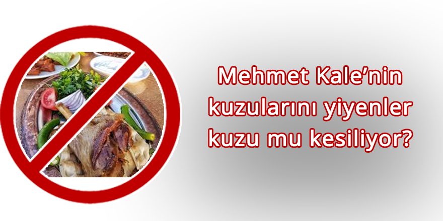 Mehmet Kale'nin kuzularını yiyenler kuzu mu kesiliyor!