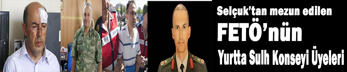 FETÖ'nün Yurtta Sulh Konseyi Üyeleri Selçuk Üniversitesi'nden mezun edildi!