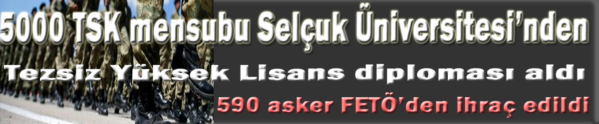 5000 Asker Selçuk Üniversitesi'nde Tezsiz Yüksek Lisans yaptı!