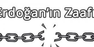 Erdoğan'ın Zaafı!